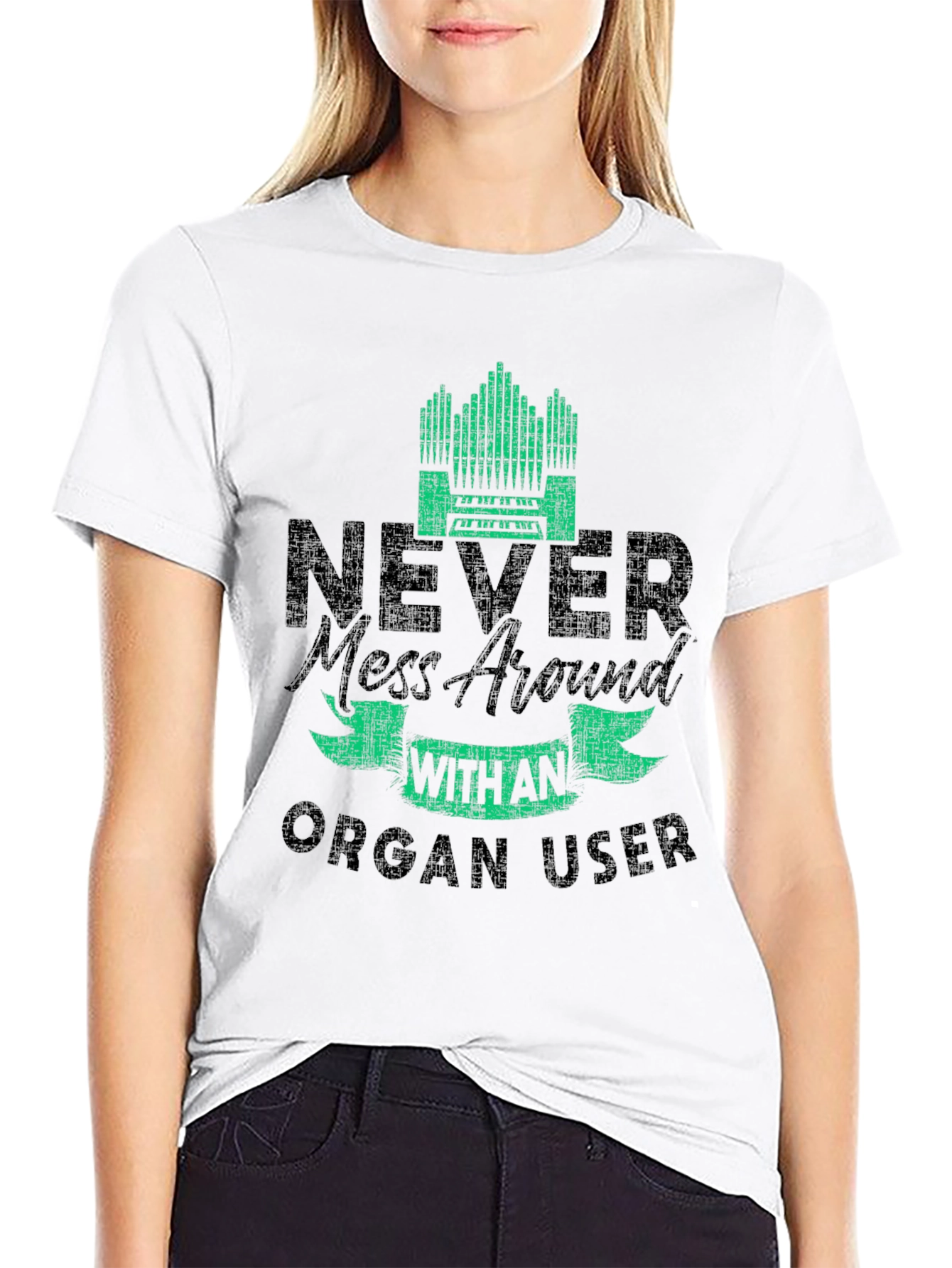 Never Mess with an Organ User T-Shirt