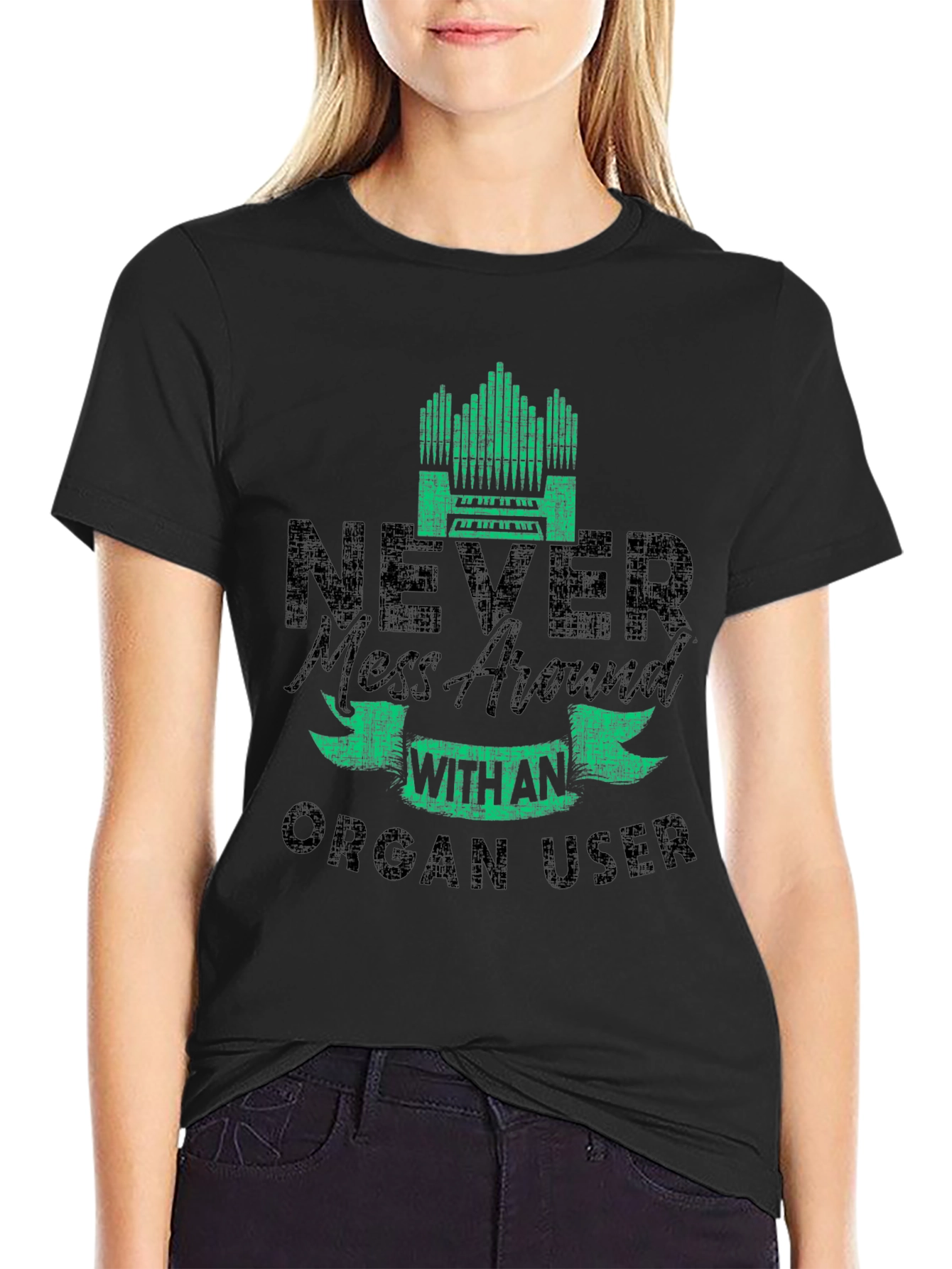 Never Mess with an Organ User T-Shirt