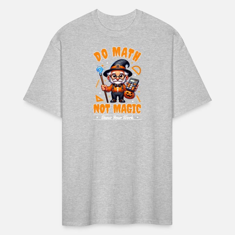Do Math Not Magic Show Your Work Halloween