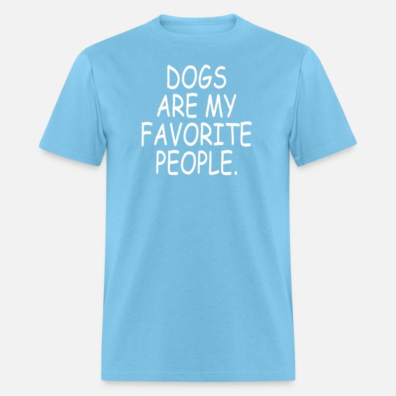 Dogs Are My Favorite People Funny Gift Tee Shirt