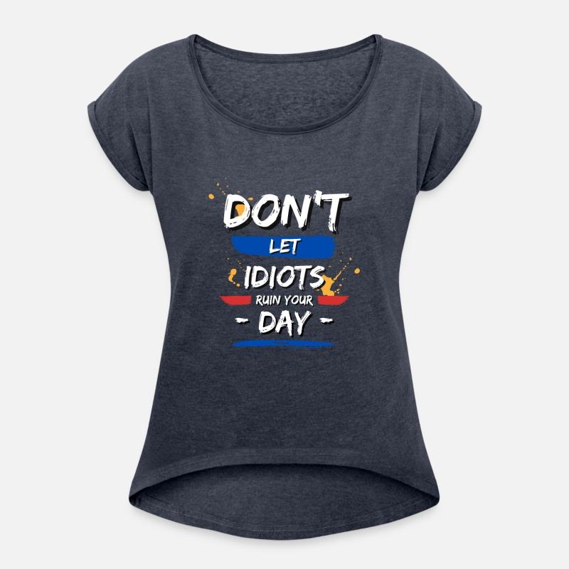 Dont let idiots ruin your day