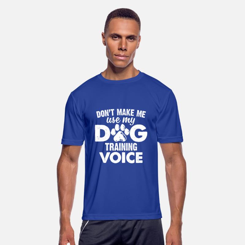 Don't Make Me Use My Dog Training Voice Funny Dog