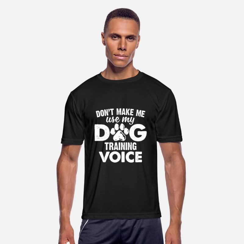 Don't Make Me Use My Dog Training Voice Funny Dog