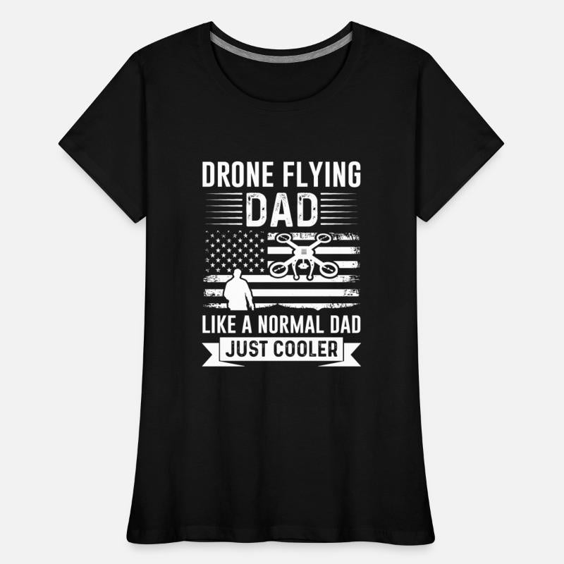 Drone Flying Dad Like A Normal Dad Just Cooler