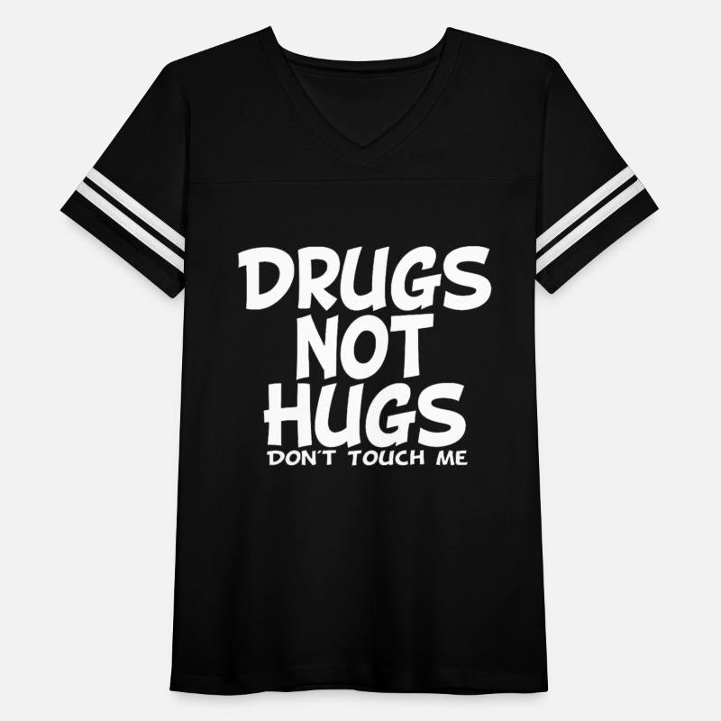 Drugs Not Hugs Dont Touch Me