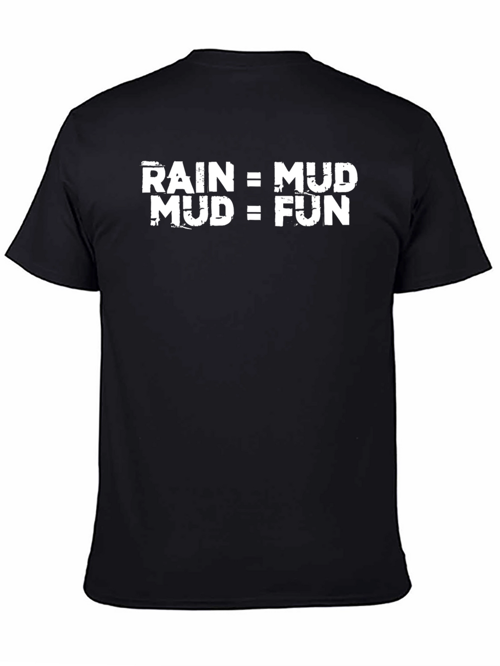 Rain Equals Mud Equals Fun Graphic Tee