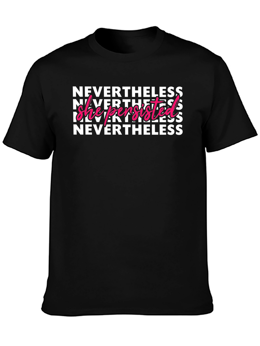 Nevertheless She Persisted Graphic T-Shirt