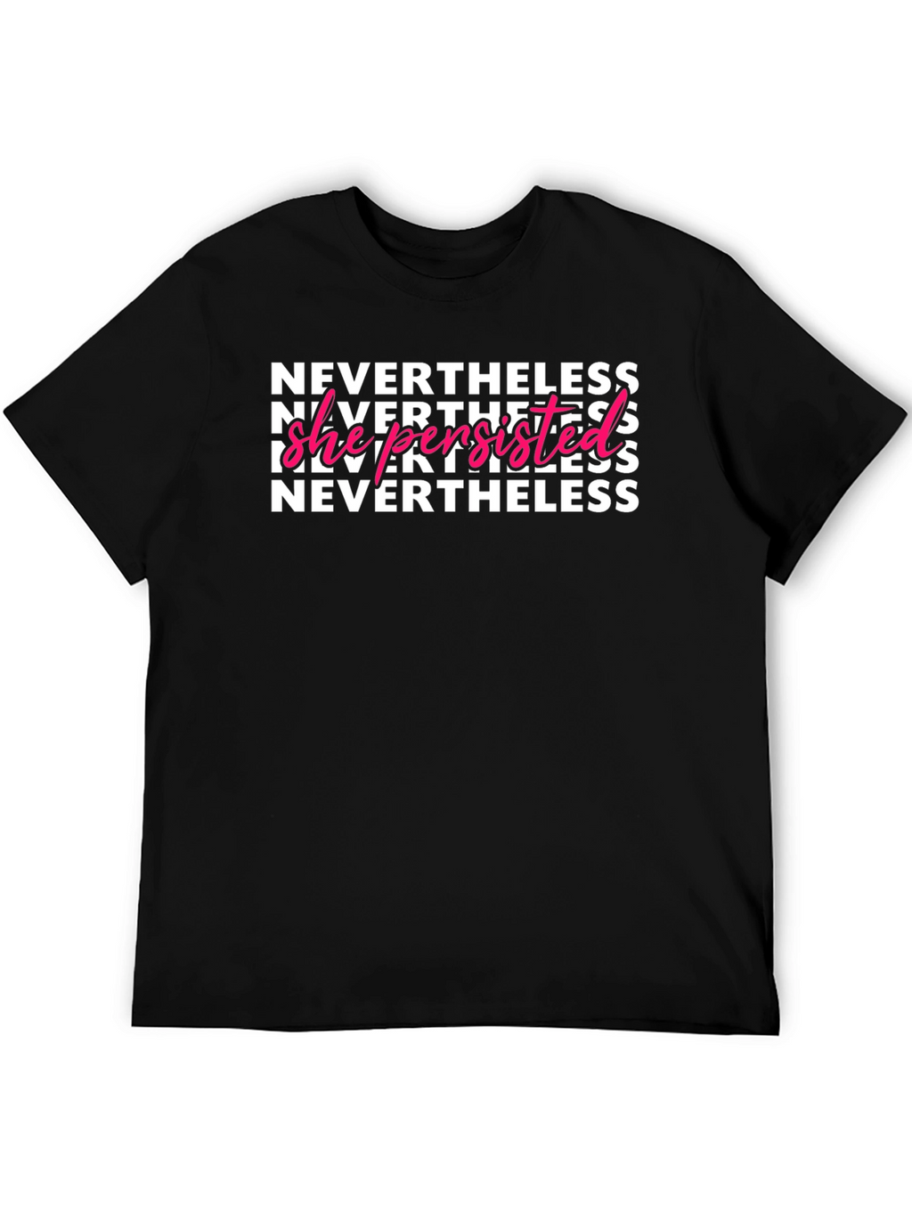 Nevertheless She Persisted Graphic T-Shirt