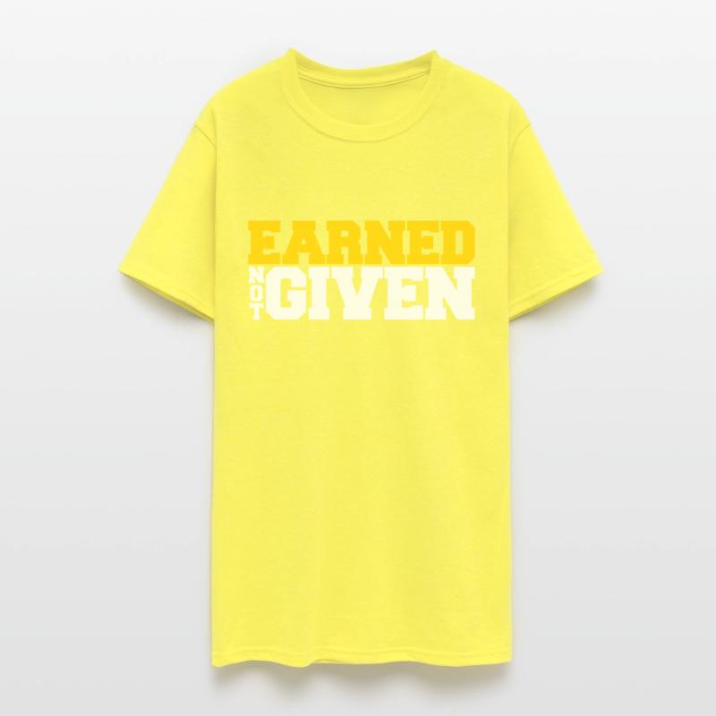 Earned Not Given