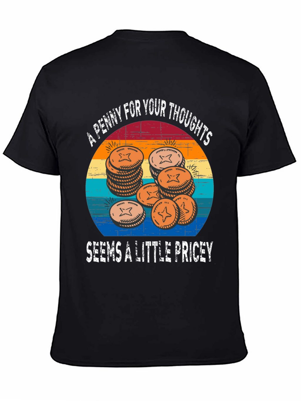 A Penny For Your Thoughts Graphic Tee