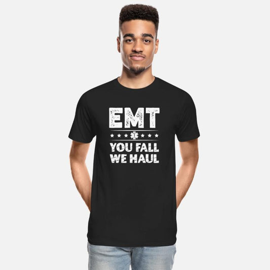 EMT You Fall We Haul Ambulance Technician Medical