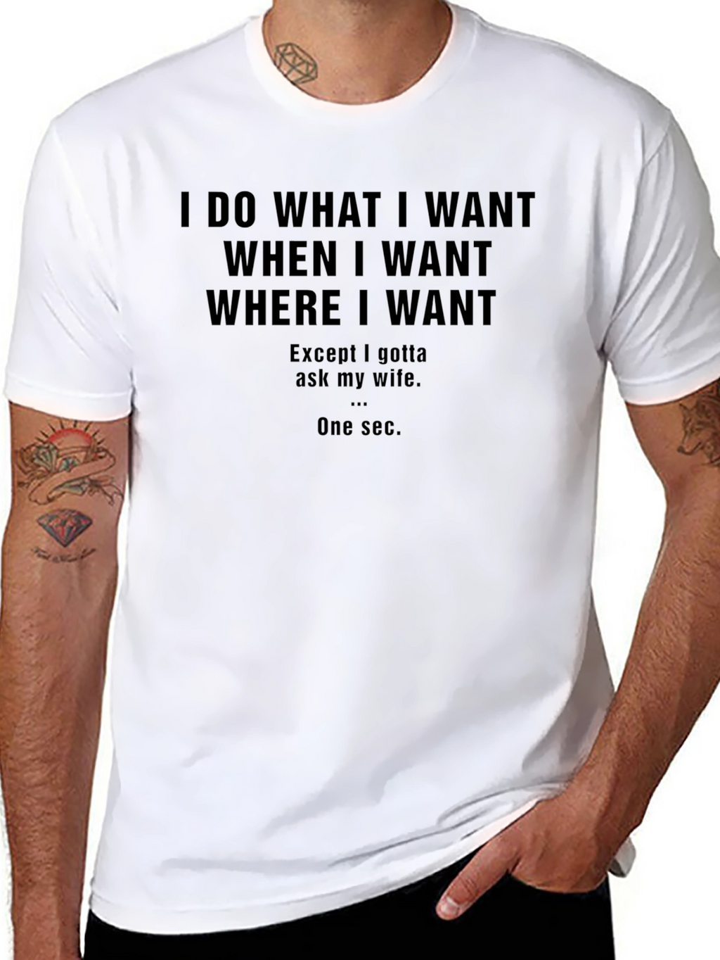 Funny I Do What I Want Graphic T-Shirt