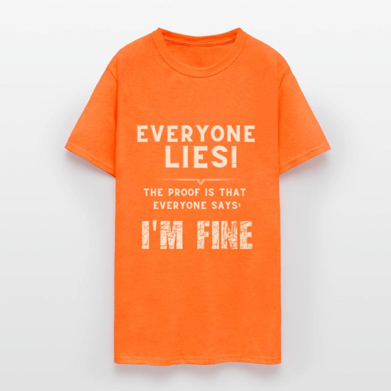 Everyone lies! the proof : everyone says: I m fine