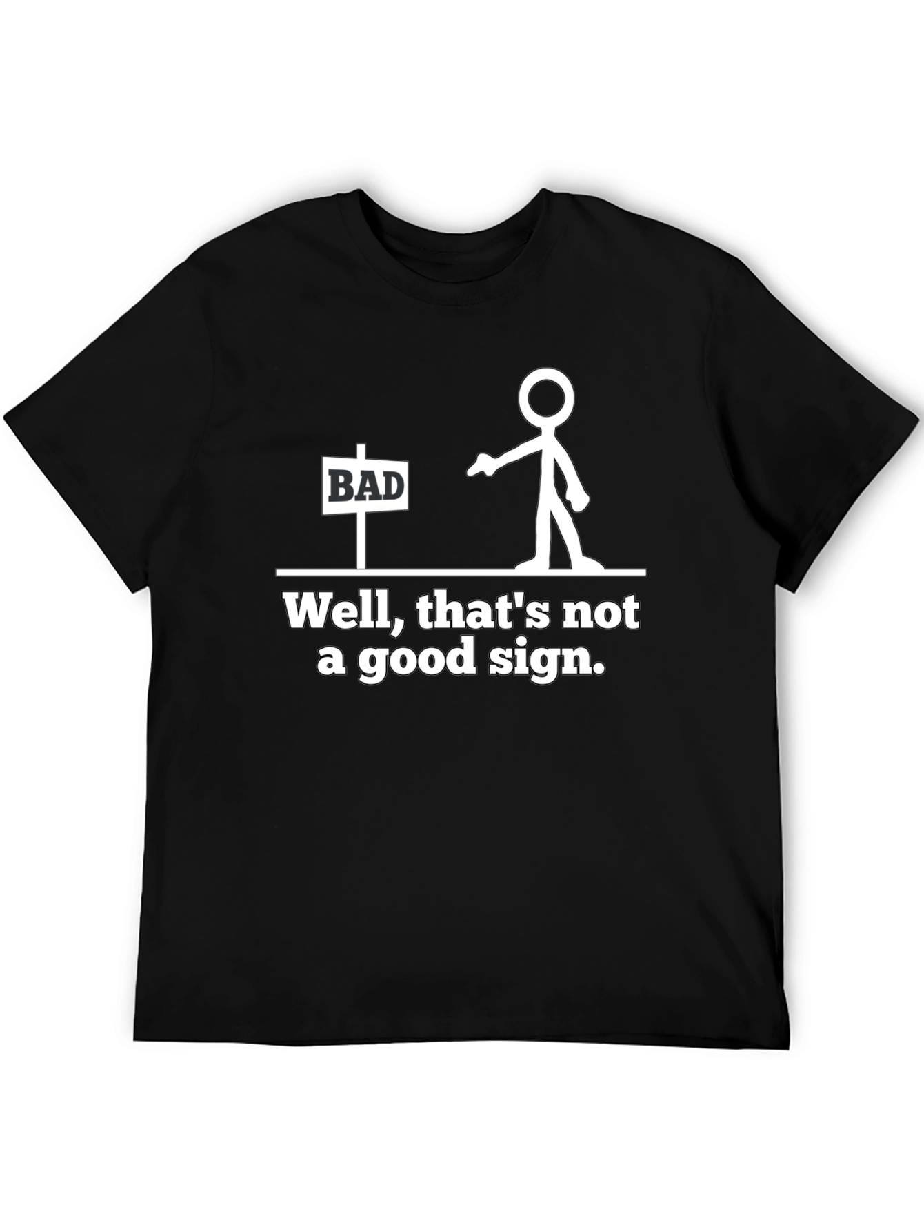 Funny Bad Sign T-Shirt - Stick Figure Graphic Tee