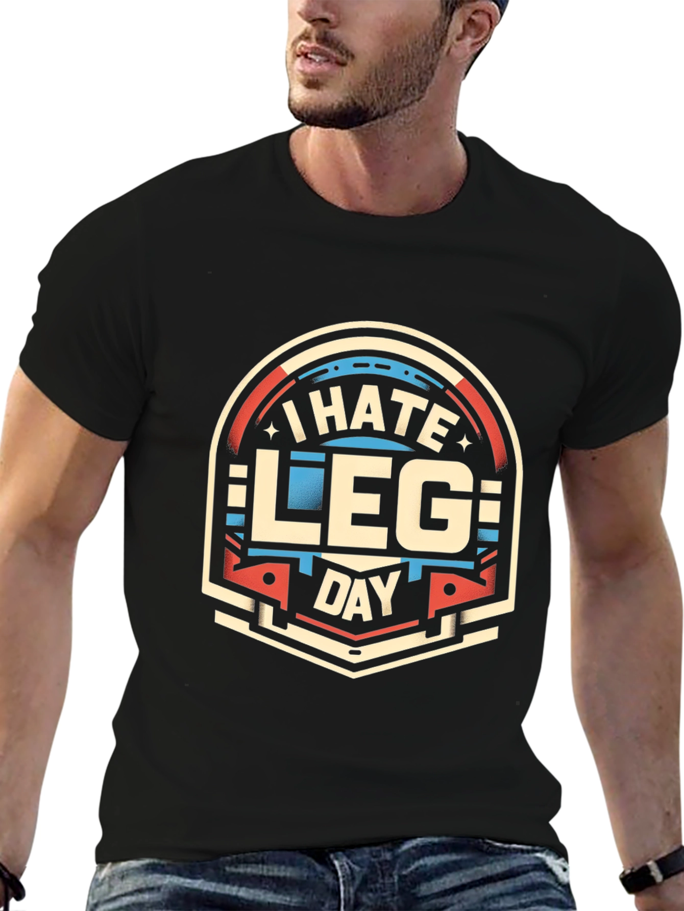 I Hate Leg Day T-Shirt