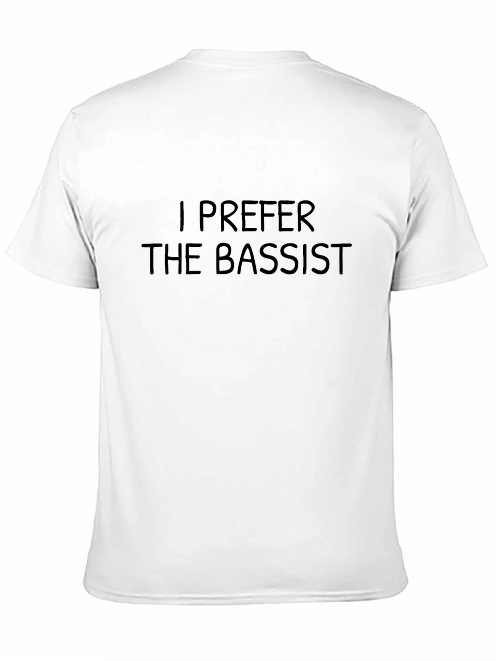 I Prefer The Bassist Black T-Shirt
