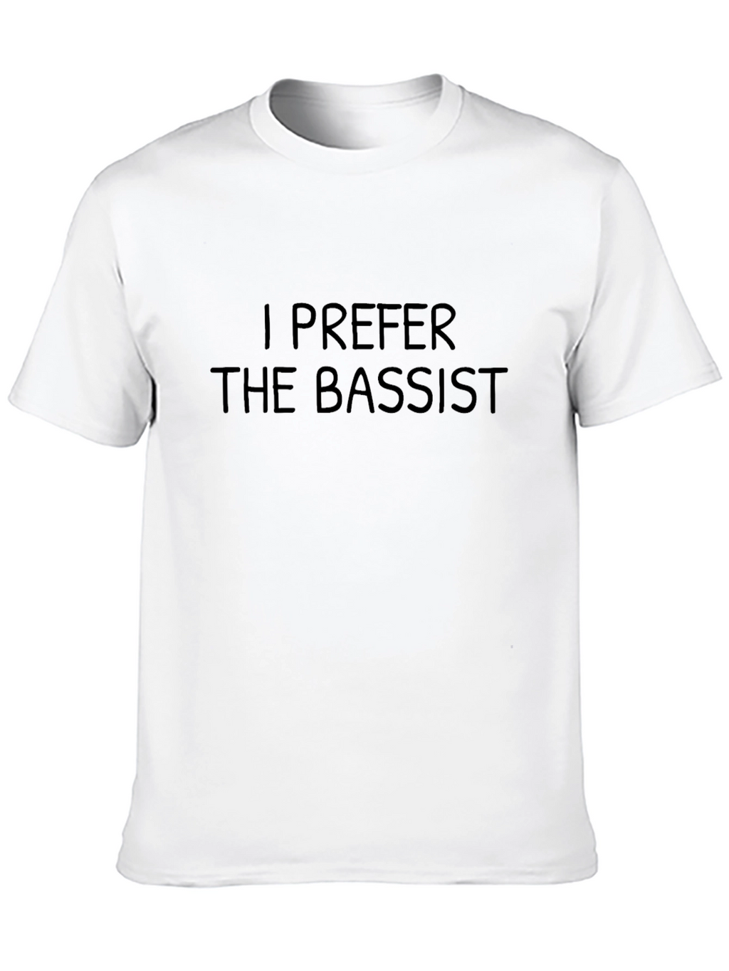 I Prefer The Bassist Black T-Shirt