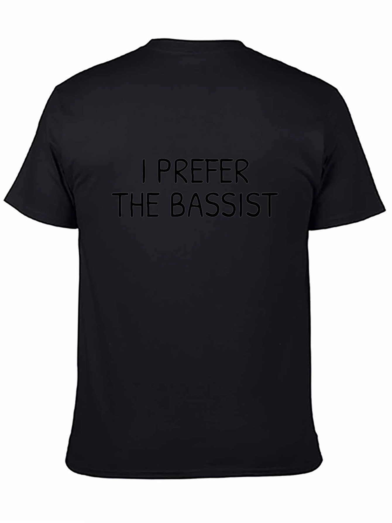 I Prefer The Bassist Black T-Shirt
