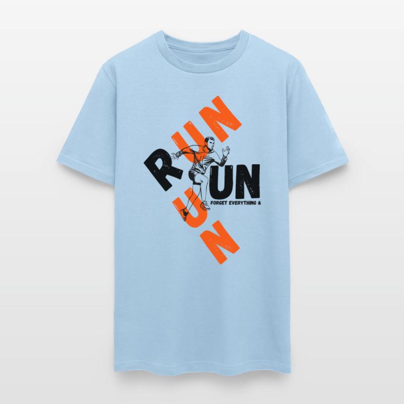 forget everything & run motivational tee shirt