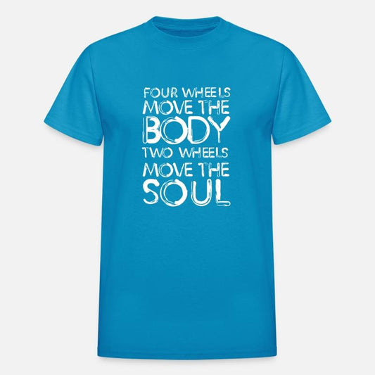 Four Wheels Move The Body Two Wheels Move The Soul