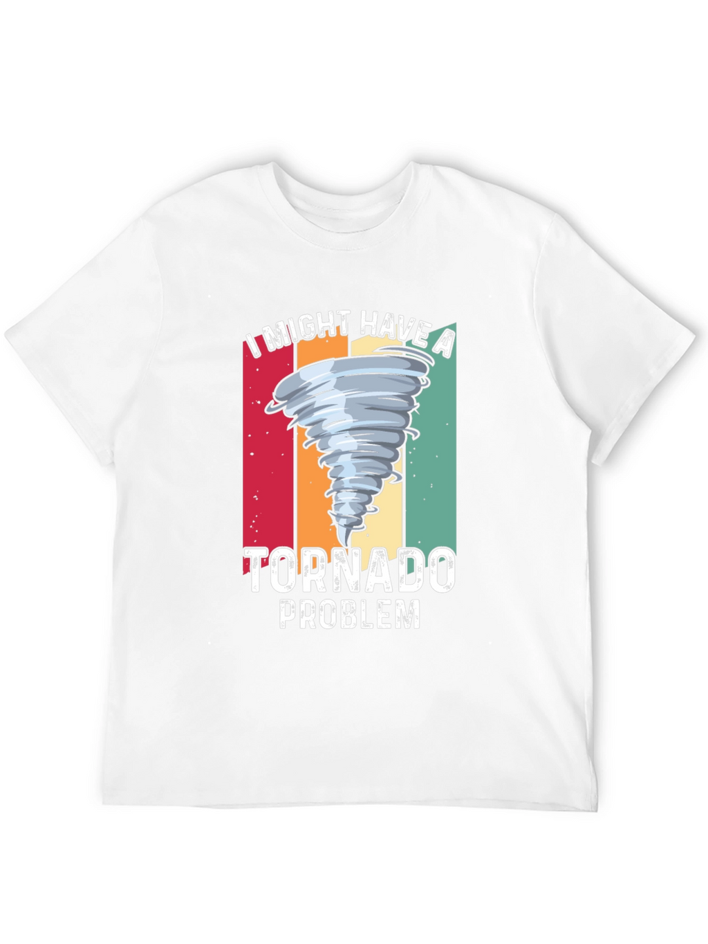 I Might Have a Tornado Problem Graphic T-Shirt