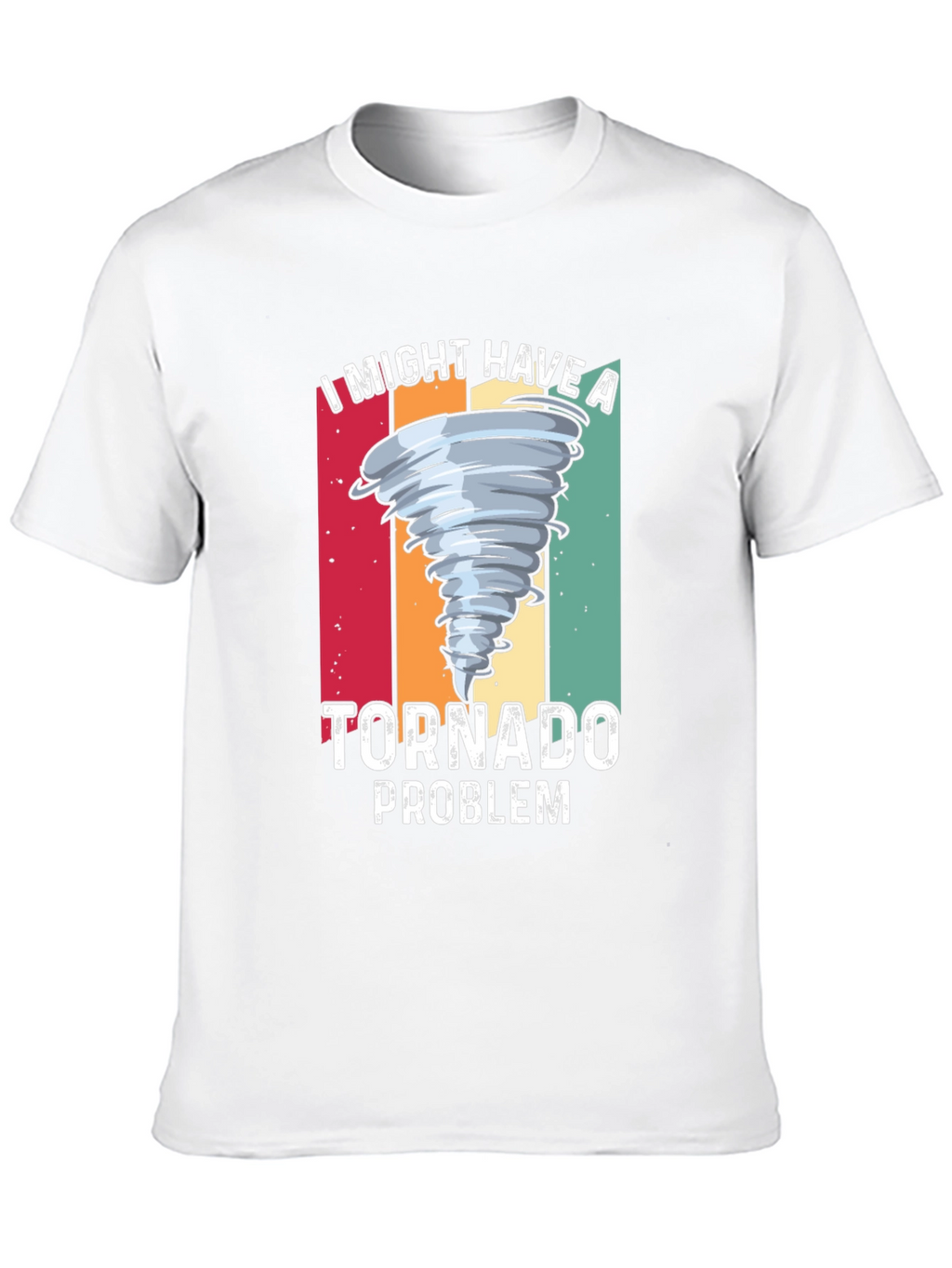I Might Have a Tornado Problem Graphic T-Shirt
