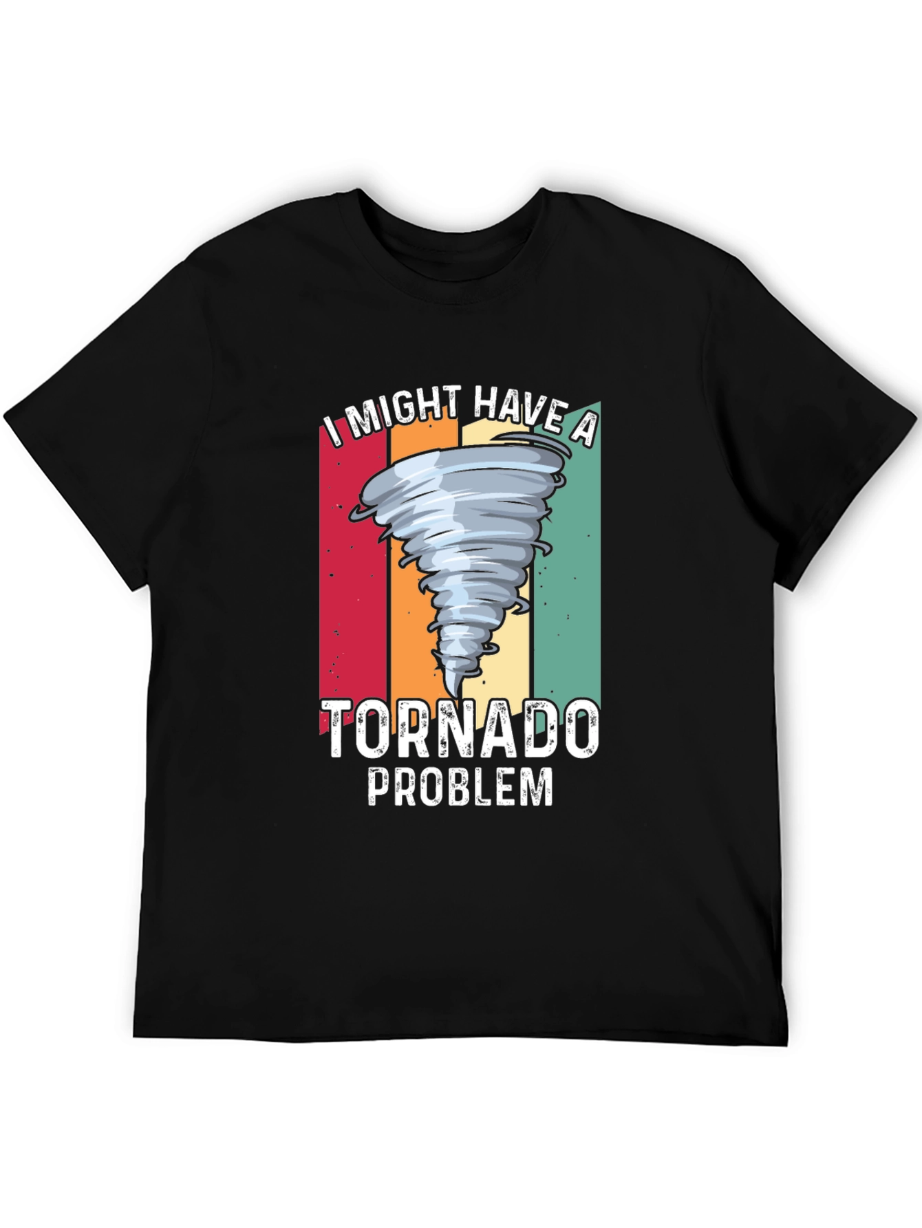 I Might Have a Tornado Problem Graphic T-Shirt