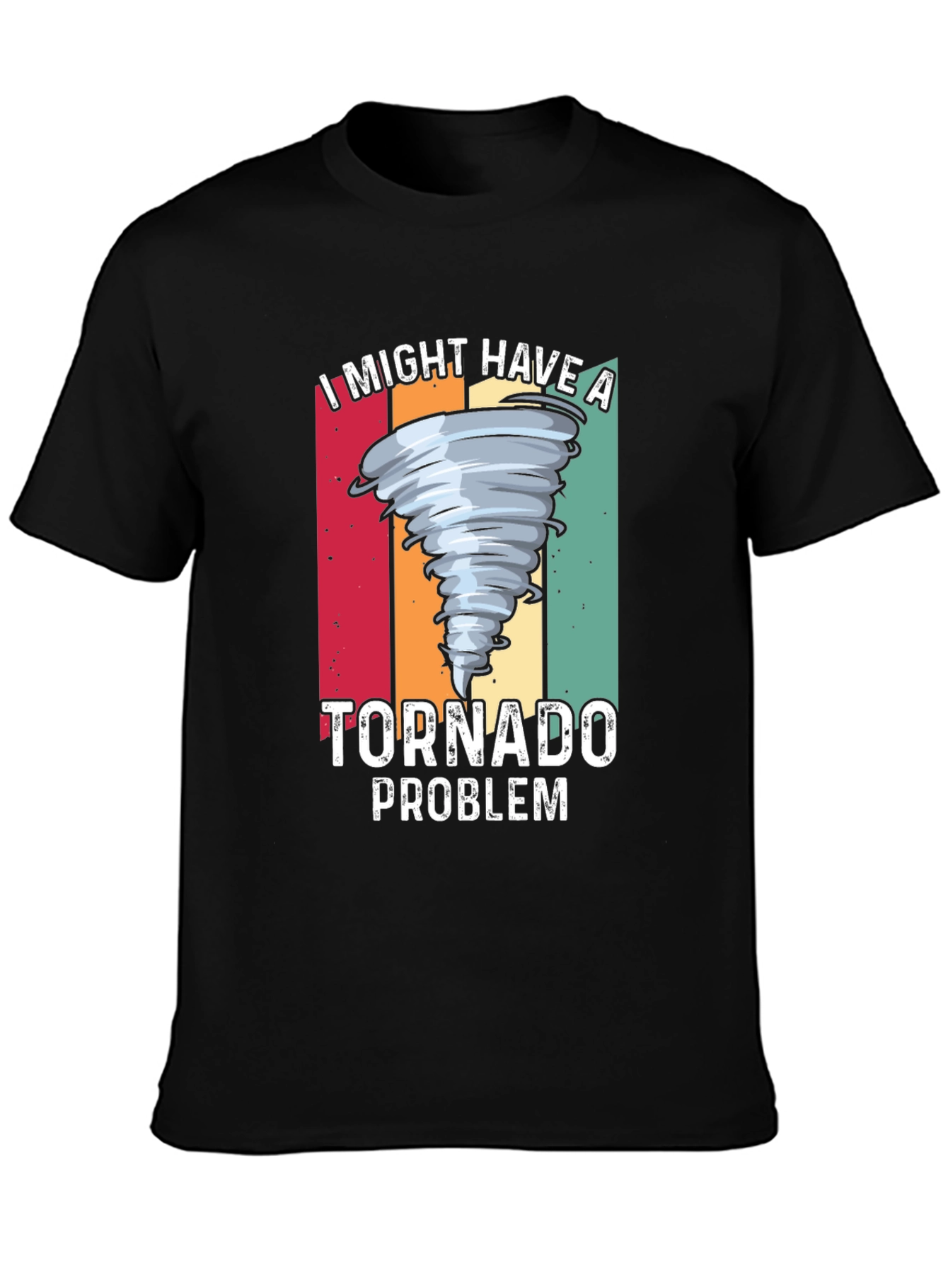 I Might Have a Tornado Problem Graphic T-Shirt