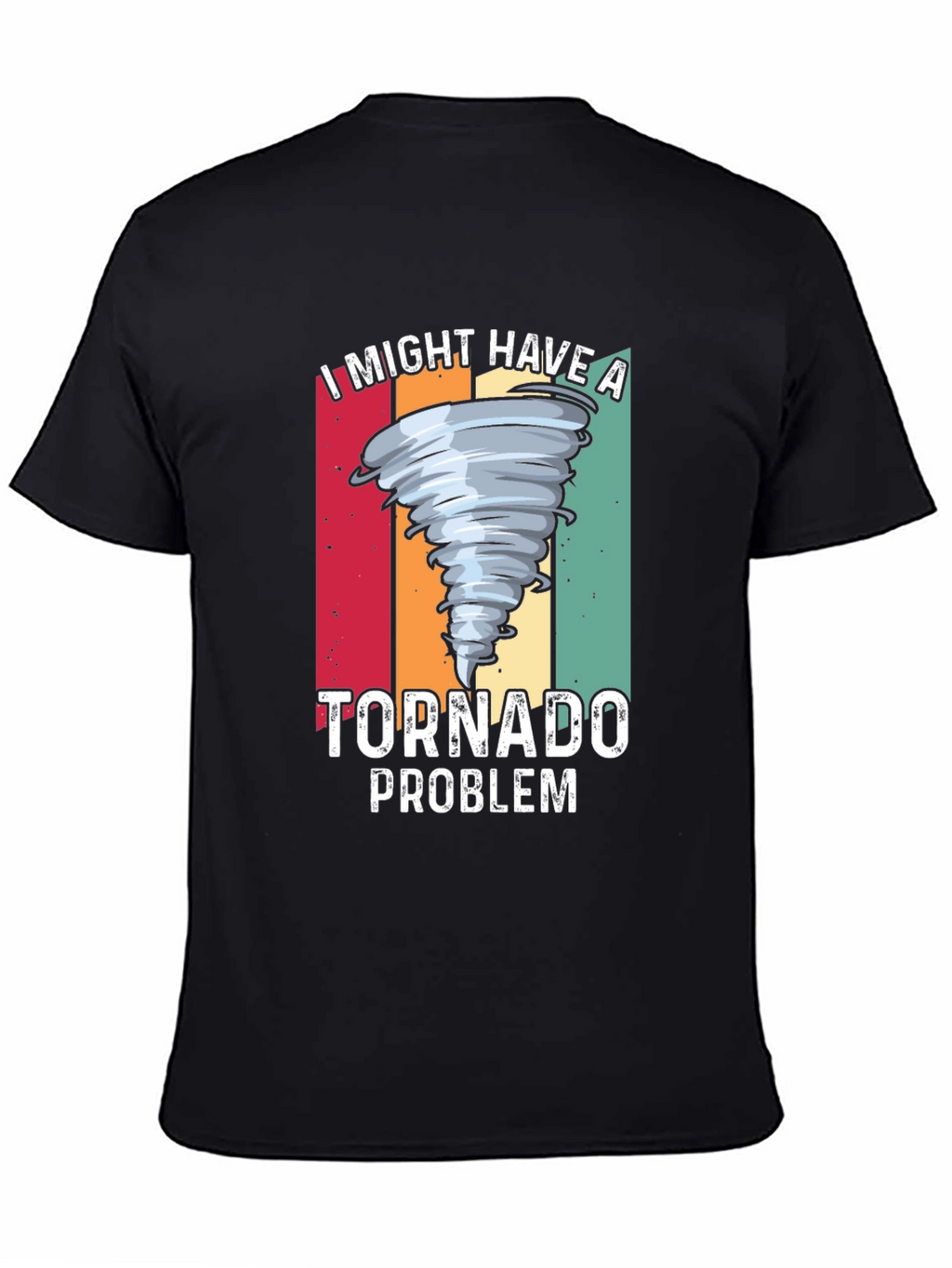 I Might Have a Tornado Problem Graphic T-Shirt