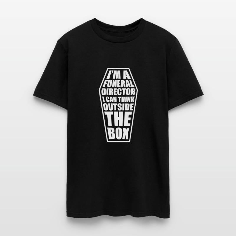 Funeral Director I Can Think Outside The Box