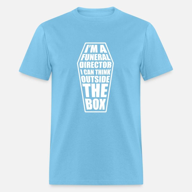Funeral Director I Can Think Outside The Box