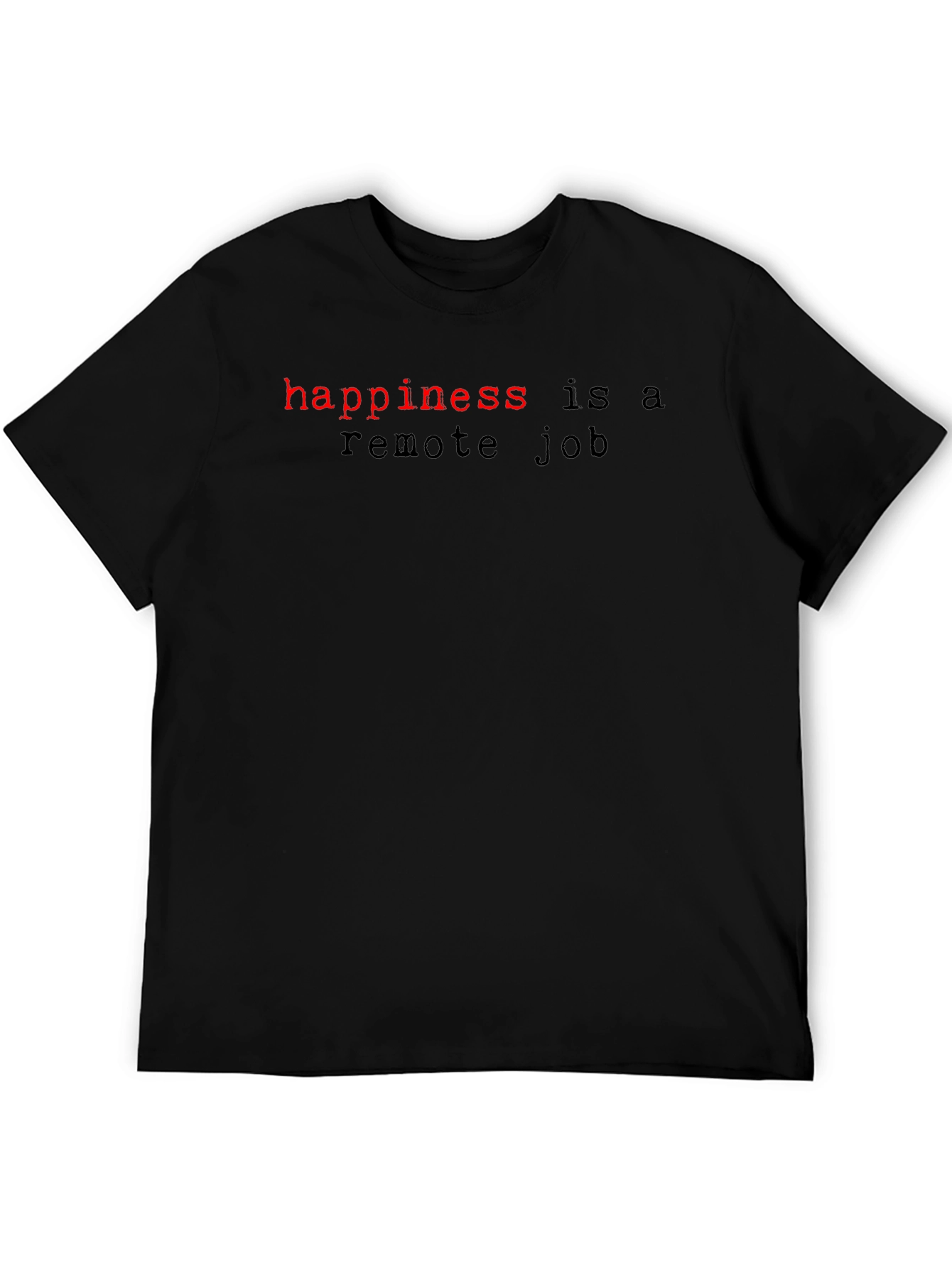 Happiness is a Remote Job T-Shirt