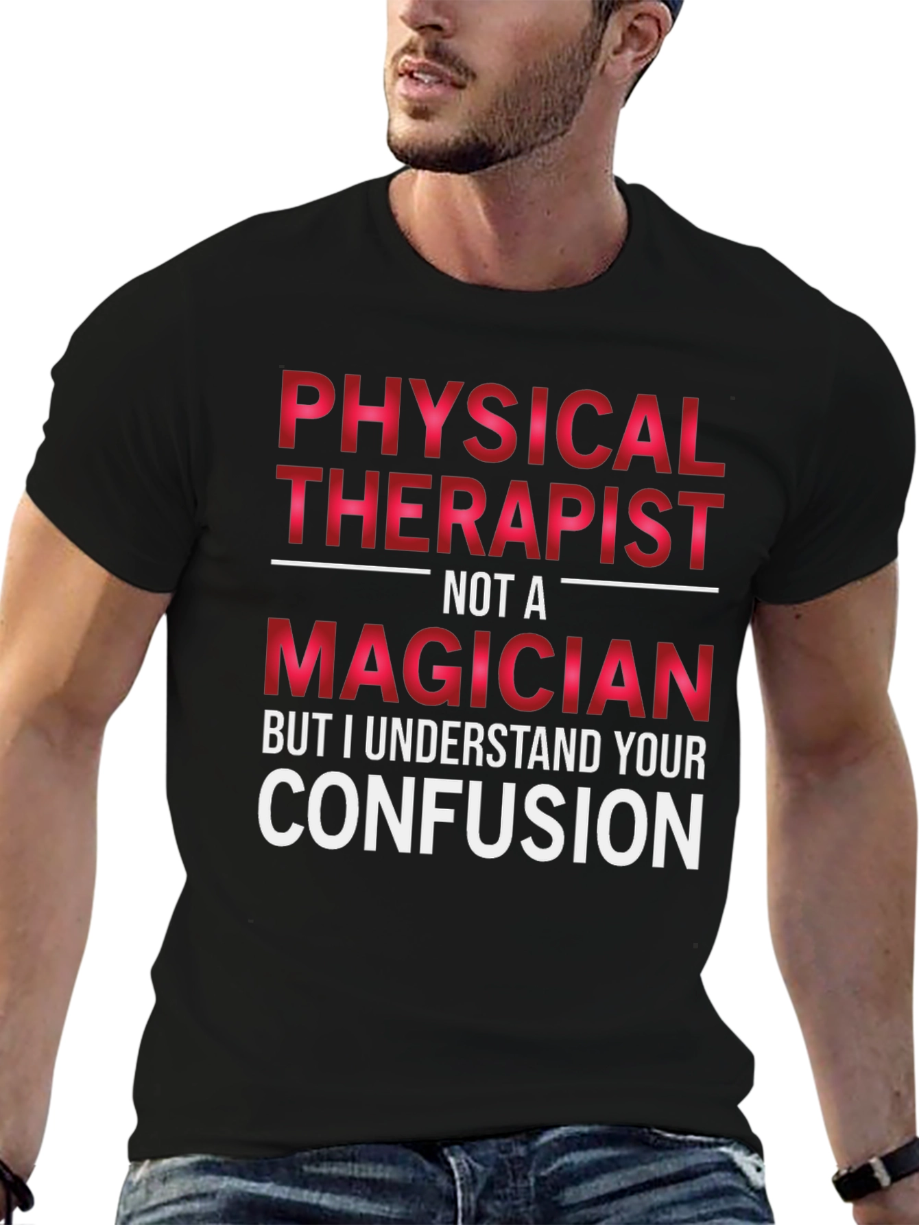 Physical Therapist Not A Magician T-Shirt