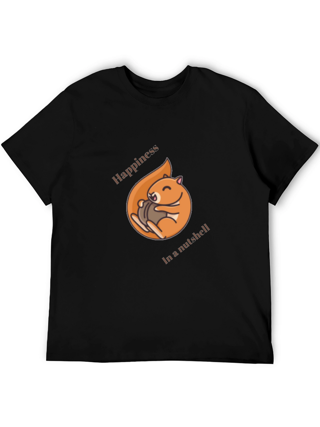 Happiness in a Nutshell T-Shirt - Cute Squirrel Design