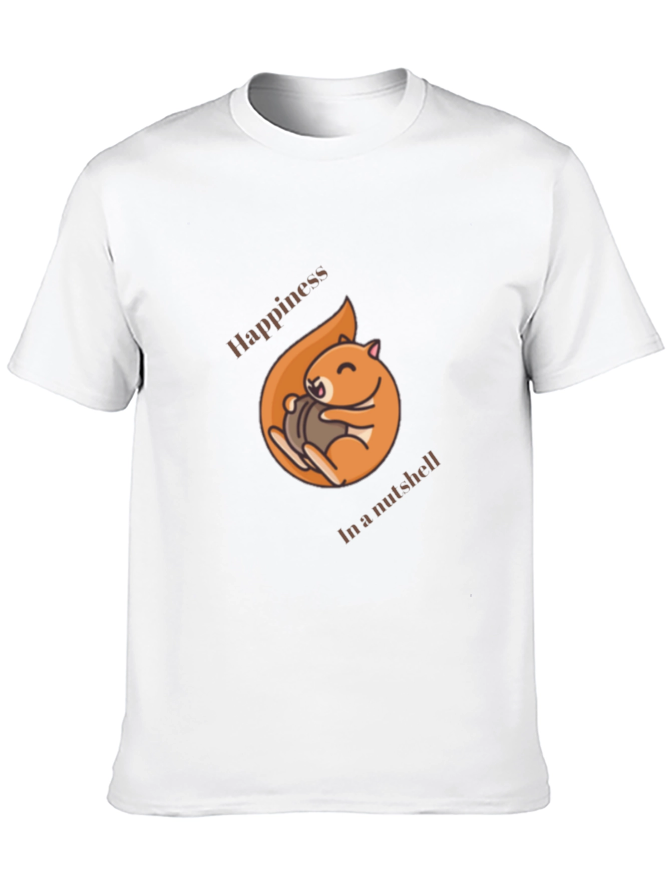 Happiness in a Nutshell T-Shirt - Cute Squirrel Design