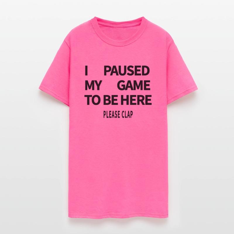 Gamer Humor – I Pause My Game Just To Be Here