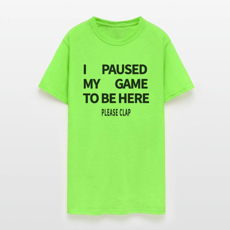 Gamer Humor – I Pause My Game Just To Be Here
