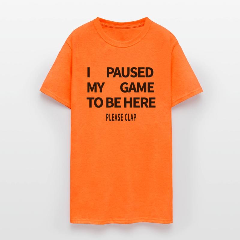 Gamer Humor – I Pause My Game Just To Be Here