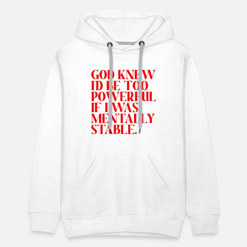 God Knew I'd Be Too Powerful If I Was Mentally Sta