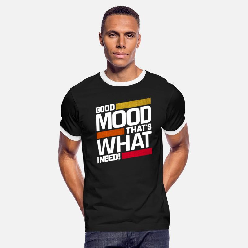 Good mood that's what I need motivational quote