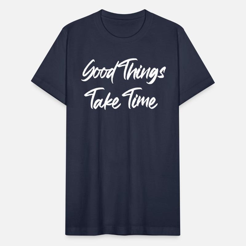 Good Things Take Time