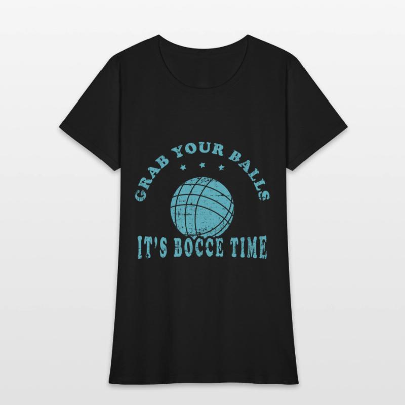 Grab Your Balls It's Bocce Time Tshirt Design