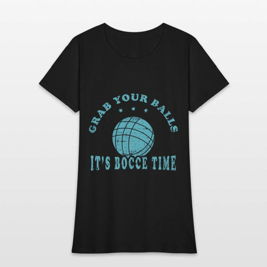Grab Your Balls It's Bocce Time Tshirt Design