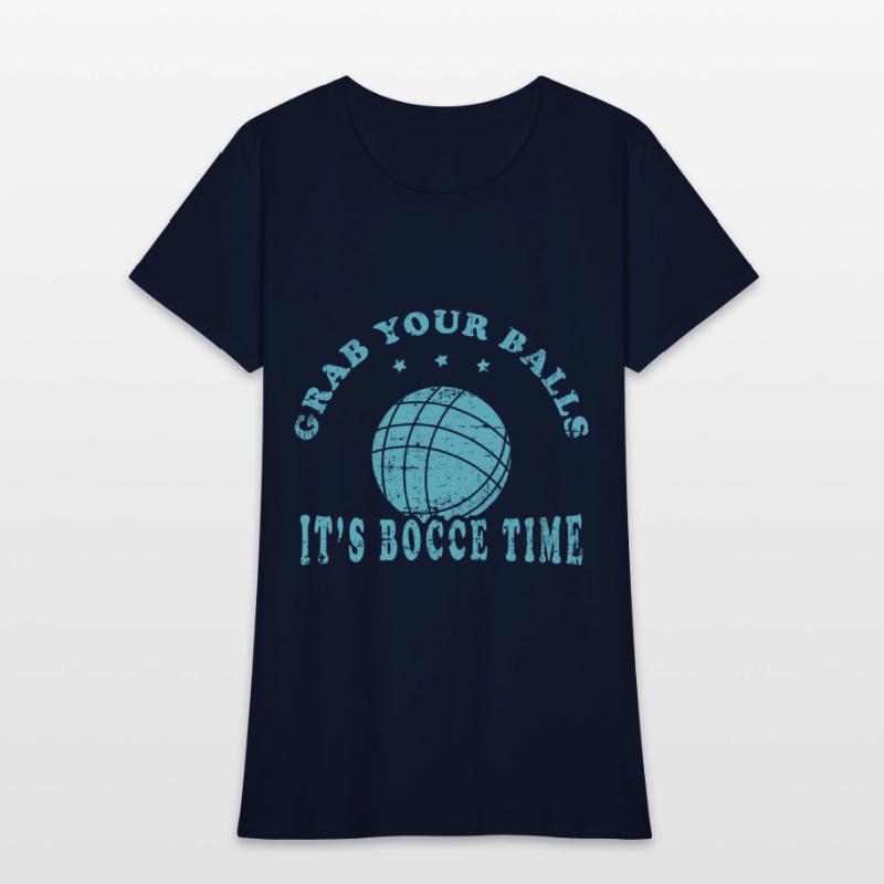 Grab Your Balls It's Bocce Time Tshirt Design
