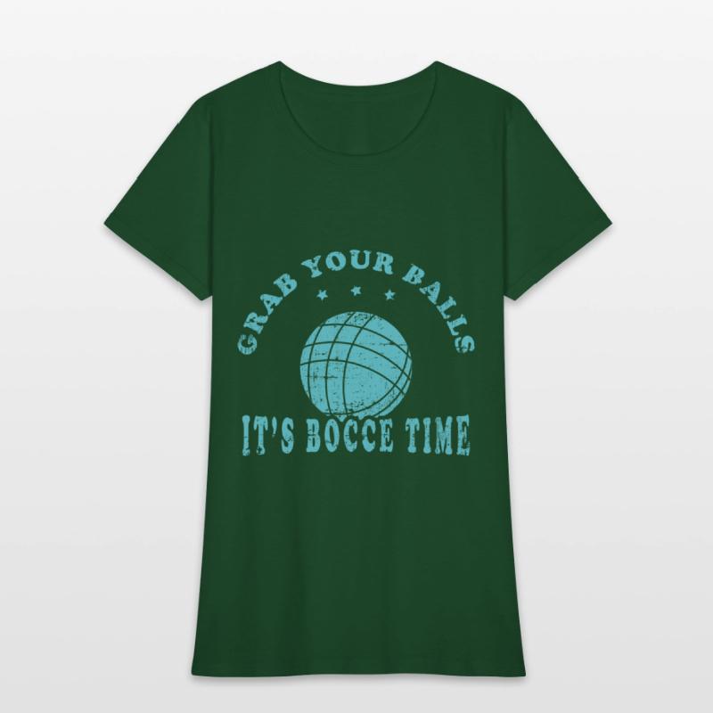 Grab Your Balls It's Bocce Time Tshirt Design