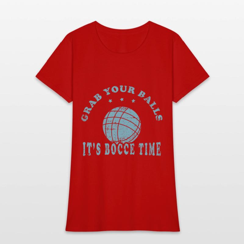 Grab Your Balls It's Bocce Time Tshirt Design
