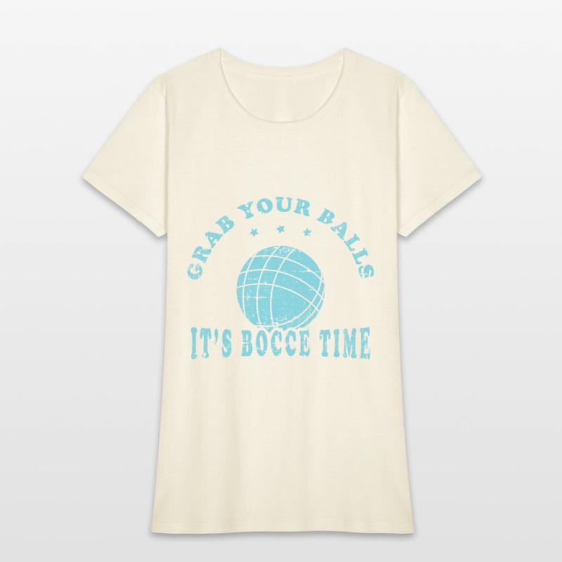 Grab Your Balls It's Bocce Time Tshirt Design