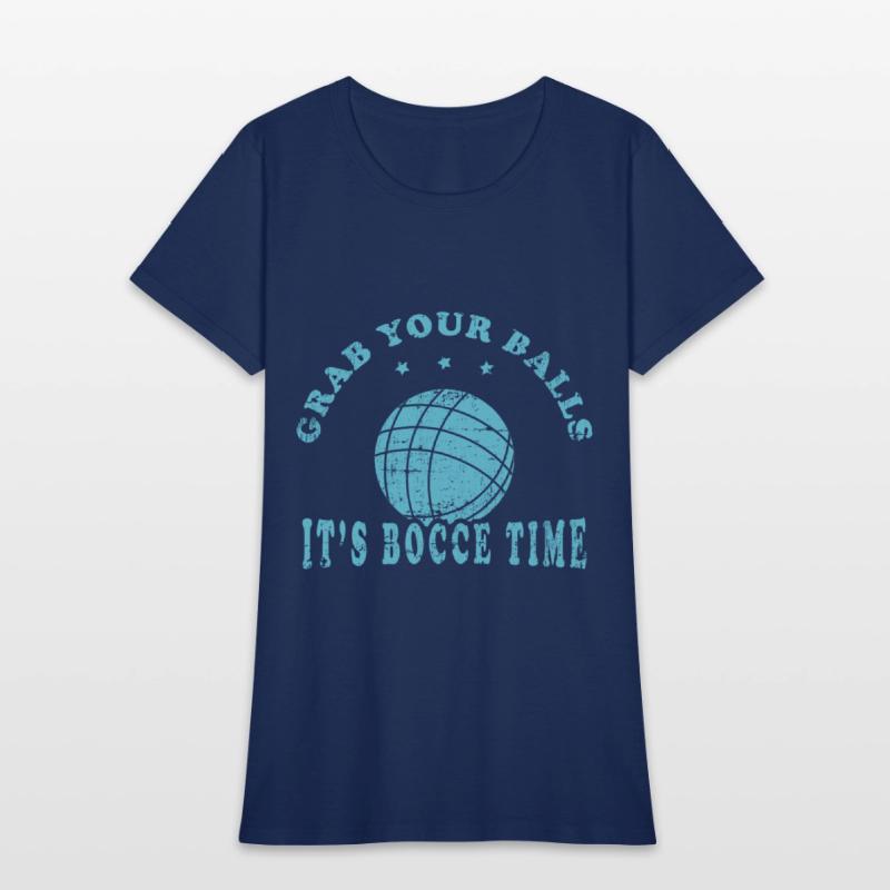 Grab Your Balls It's Bocce Time Tshirt Design