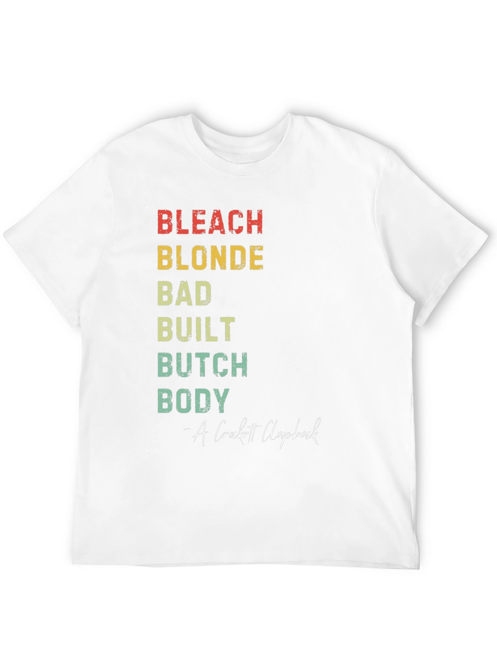 Bleach Blonde Bad Built Butch Body T-Shirt