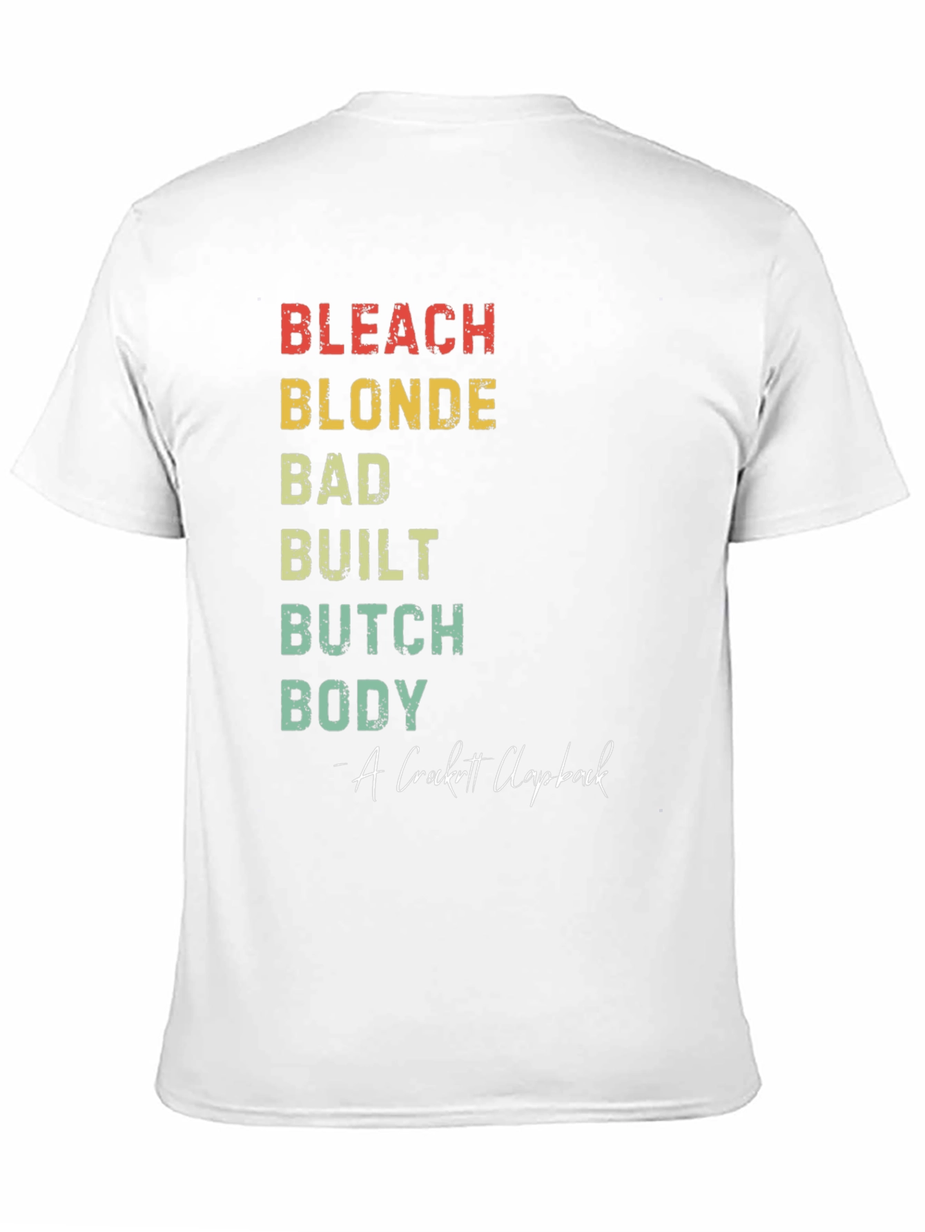 Bleach Blonde Bad Built Butch Body T-Shirt